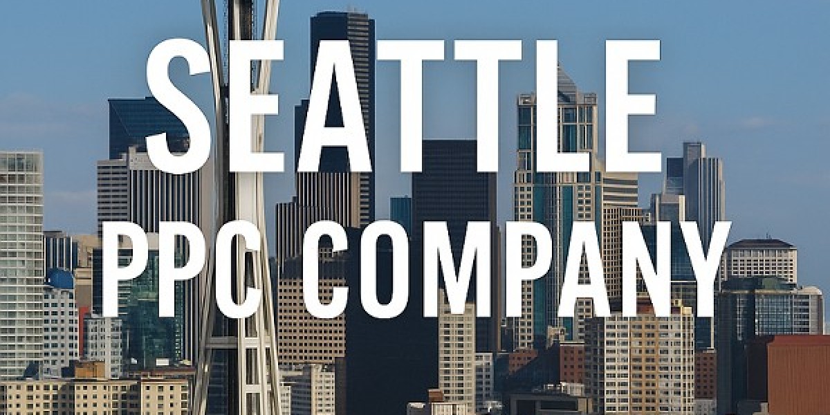 Choosing the Right Seattle PPC Company for Your Business Growth
